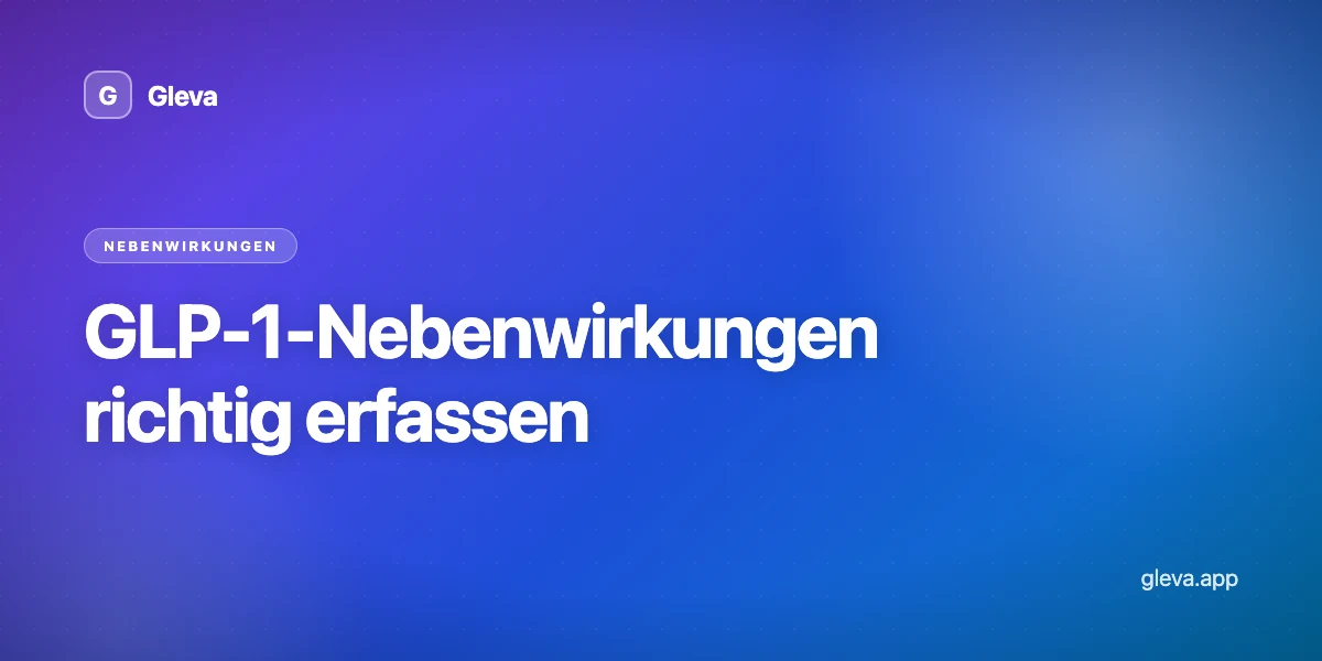 GLP-1-Nebenwirkungen richtig erfassen