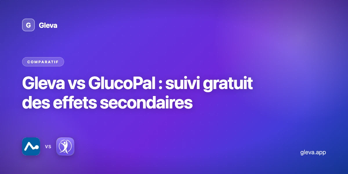 Gleva vs GlucoPal : suivi gratuit des effets secondaires