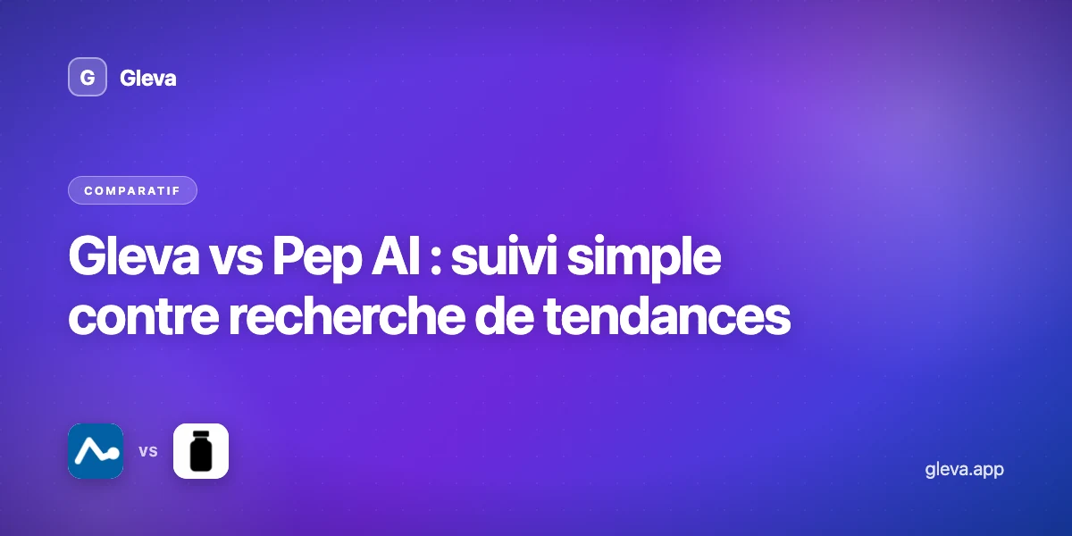 Gleva vs Pep AI : suivi simple contre recherche de tendances