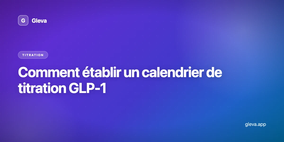 Comment établir un calendrier de titration GLP-1