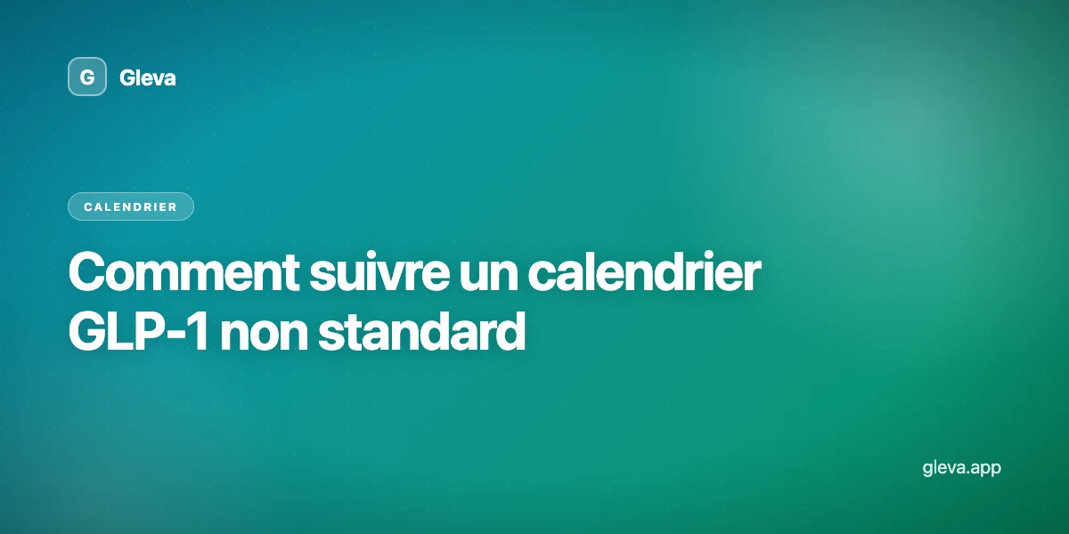 Comment suivre un calendrier GLP-1 non standard