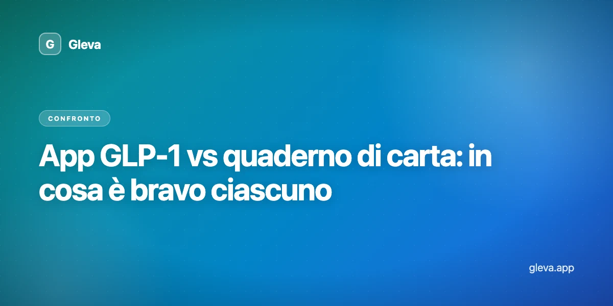 App GLP-1 vs quaderno di carta: in cosa è bravo ciascuno
