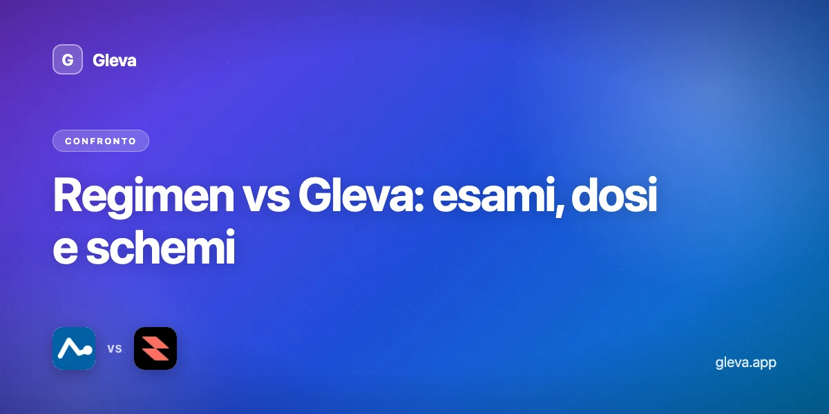 Regimen vs Gleva: esami, dosi e schemi