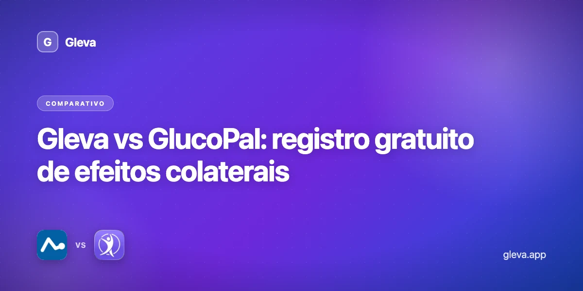 Gleva vs GlucoPal: registro gratuito de efeitos colaterais