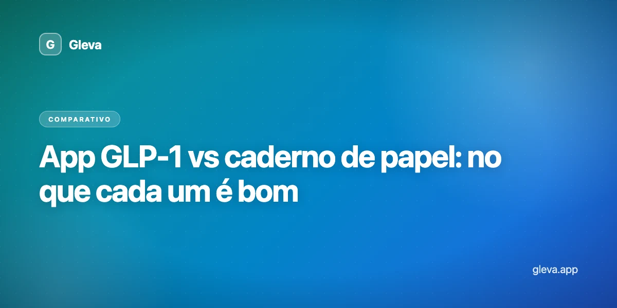 App GLP-1 vs caderno de papel: no que cada um é bom