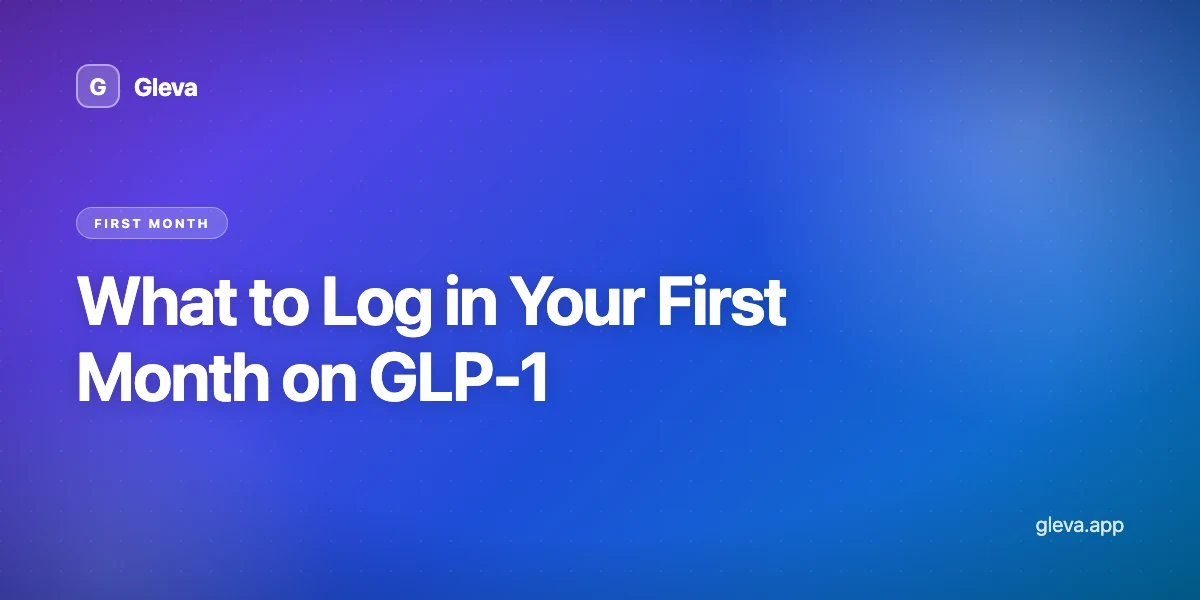 What to Log in Your First Month on GLP-1